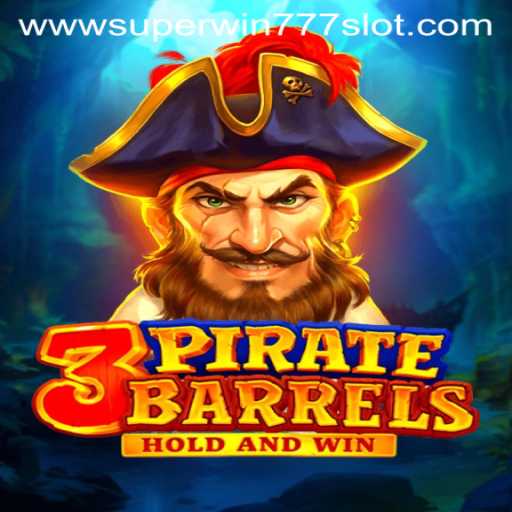 Explore the Thrills of 3PirateBarrels: A Deep Dive into the World of Super Win 777 Slot