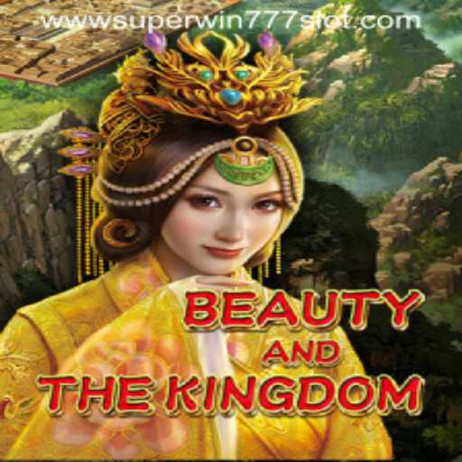 Discover the Enchantment of BeautyAndTheKingdom: A Deep Dive into the Super Win 777 Slot Game