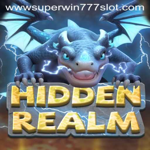 Discover the Excitement of HiddenRealm and the Thrills of Super Win 777 Slot