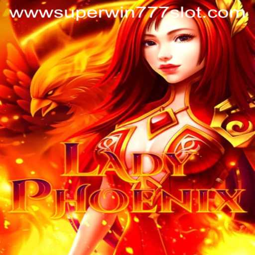 Exploring LadyPhoenix and the Super Win 777 Slot