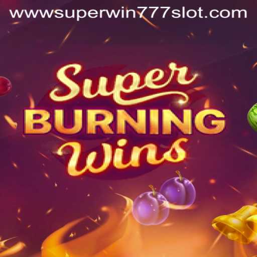 Exploring SuperBurningWins: The Thrilling World of Super Win 777 Slot