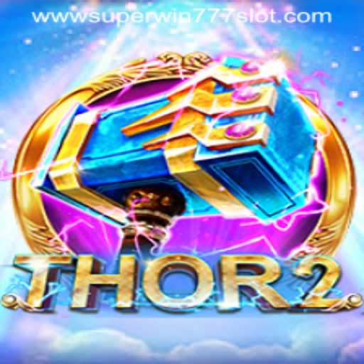Discovering Thor2: The Saga of Super Win 777 Slot